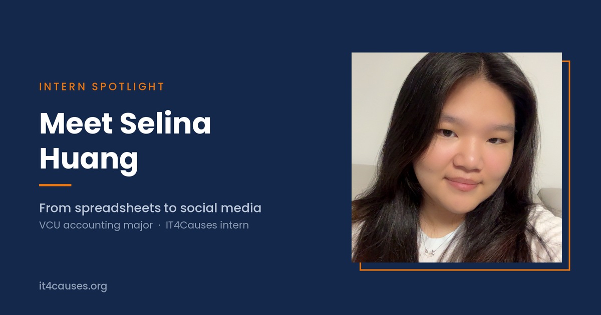 Meet Selina Huang — Intern Spotlight. VCU accounting major and IT4Causes intern.
